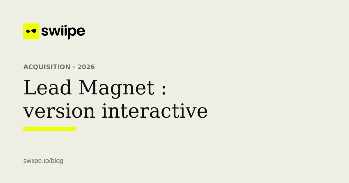 Lead magnet interactif transformant une ressource statique en quiz, diagnostic et parcours de qualification